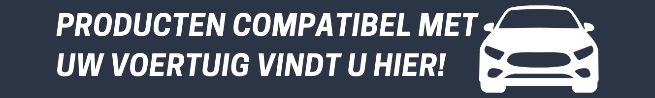 Producten compatibel met uw voertuig vindt u hier!